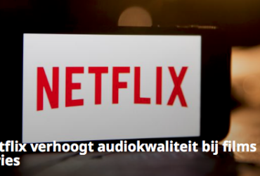 Netflix verhoogt audiokwaliteit